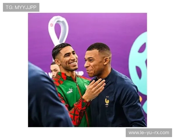 摩洛哥后卫阿什拉夫与姆巴佩关系有多好？世界杯半决赛兄弟对决